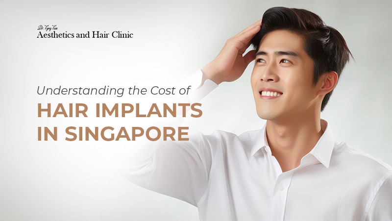 understanding the cost of hair implants in singapore
